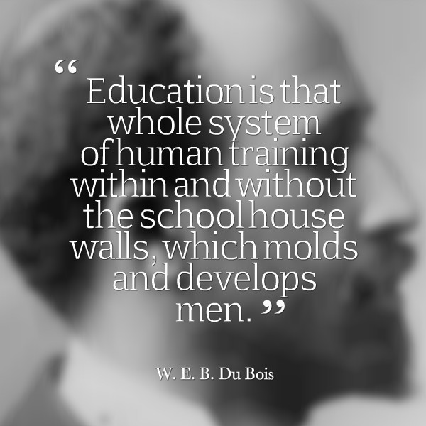 Web Dubois Education Quotes
 Black Web Dubois Quotes Motivational QuotesGram