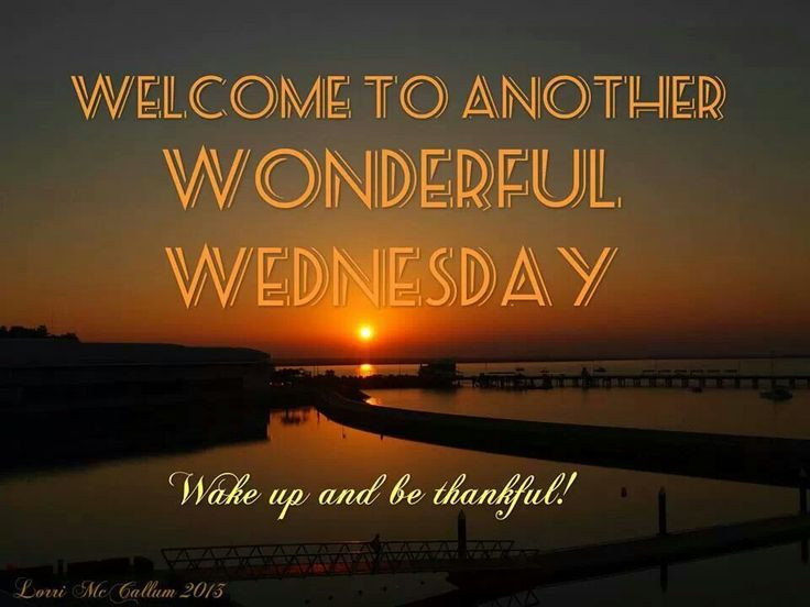 Wednesday Positive Quotes
 Wel e To A Wonderful Wednesday s and
