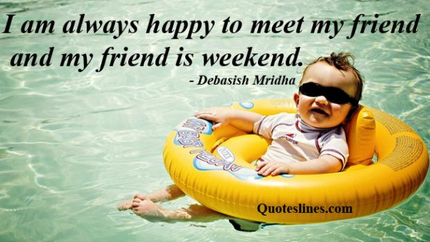 Weekend Funny Quotes
 Best Weekend Quotes Inspiring and Funny