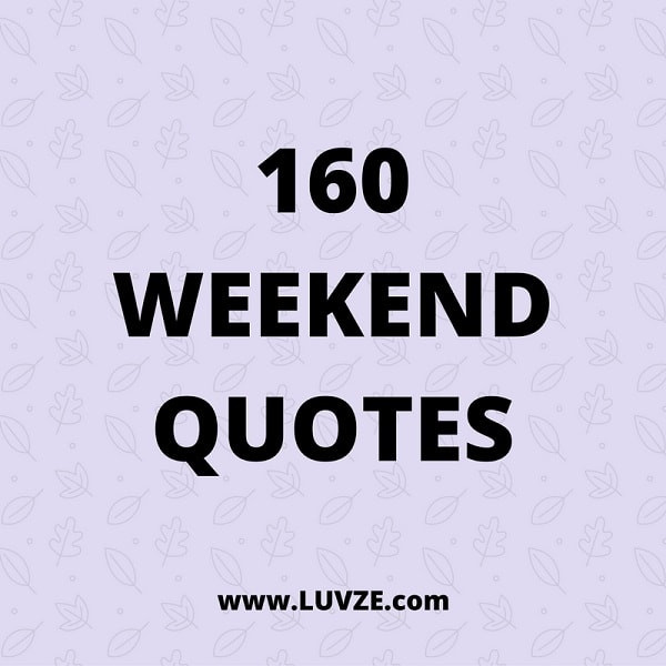 Weekend Funny Quotes
 Happy & Funny Friday Saturday & Sunday Quotes 165