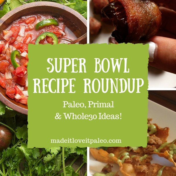 Whole30 Super Bowl Recipes
 Super Bowl Recipe Roundup Paleo & Whole30 Ideas