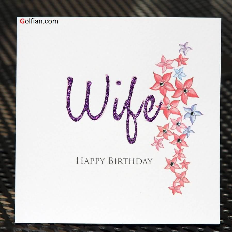 Wife Birthday Card Message
 70 Beautiful Birthday Wishes For Wife – Birthday