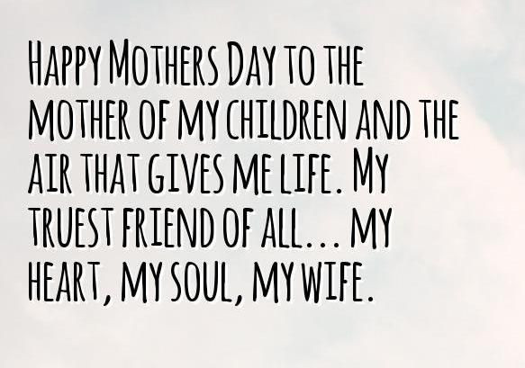 Wife Mothers Day Quotes
 Happy mothers day quotes for my wife 2017
