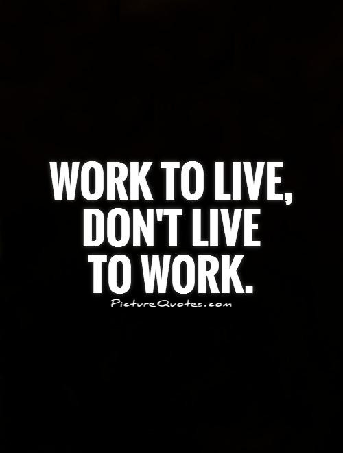 Work Life Quotes
 Funny Work Life Balance Quotes QuotesGram