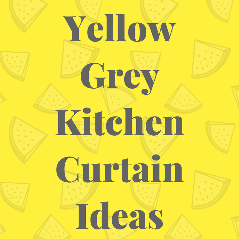 Yellow And Grey Kitchen Curtains
 Yellow Grey Kitchen Curtains Yellow And Gray Kitchen