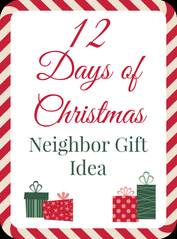 12 Days Of Christmas Gifts
 12 Days of Christmas Neighbor Gift Idea Addicted 2 DIY