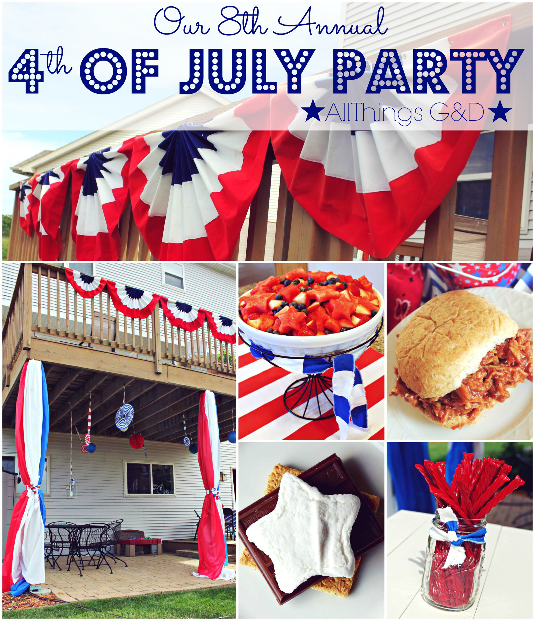 4th Of July Party
 Our 8th Annual 4th of July Party All Things G&D