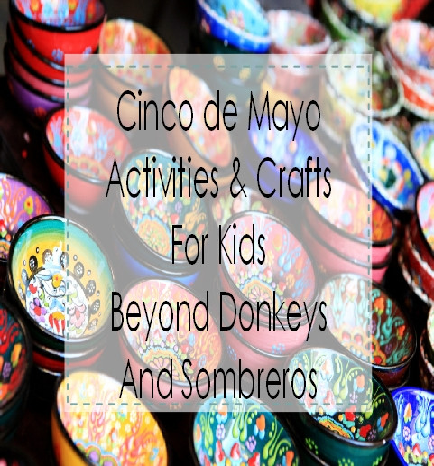 Cinco De Mayo Activities For Adults
 Cinco de Mayo Celebration and the Influence of Mexican