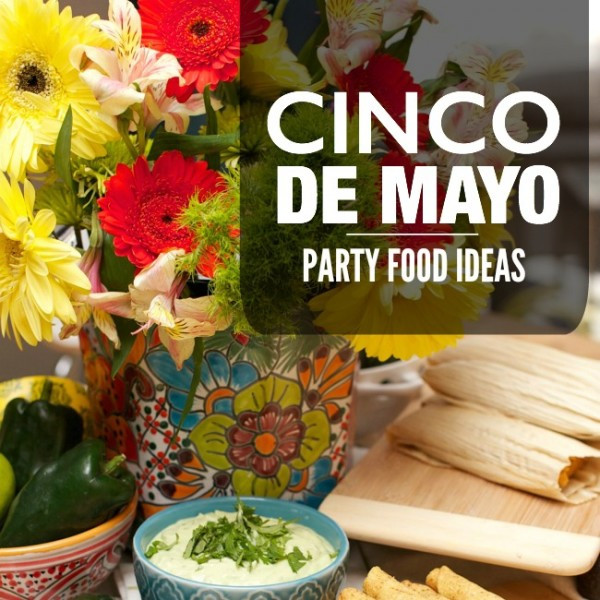 Cinco De Mayo Birthday Party Ideas
 Cinco de Mayo Party Food Ideas DelimexFiesta