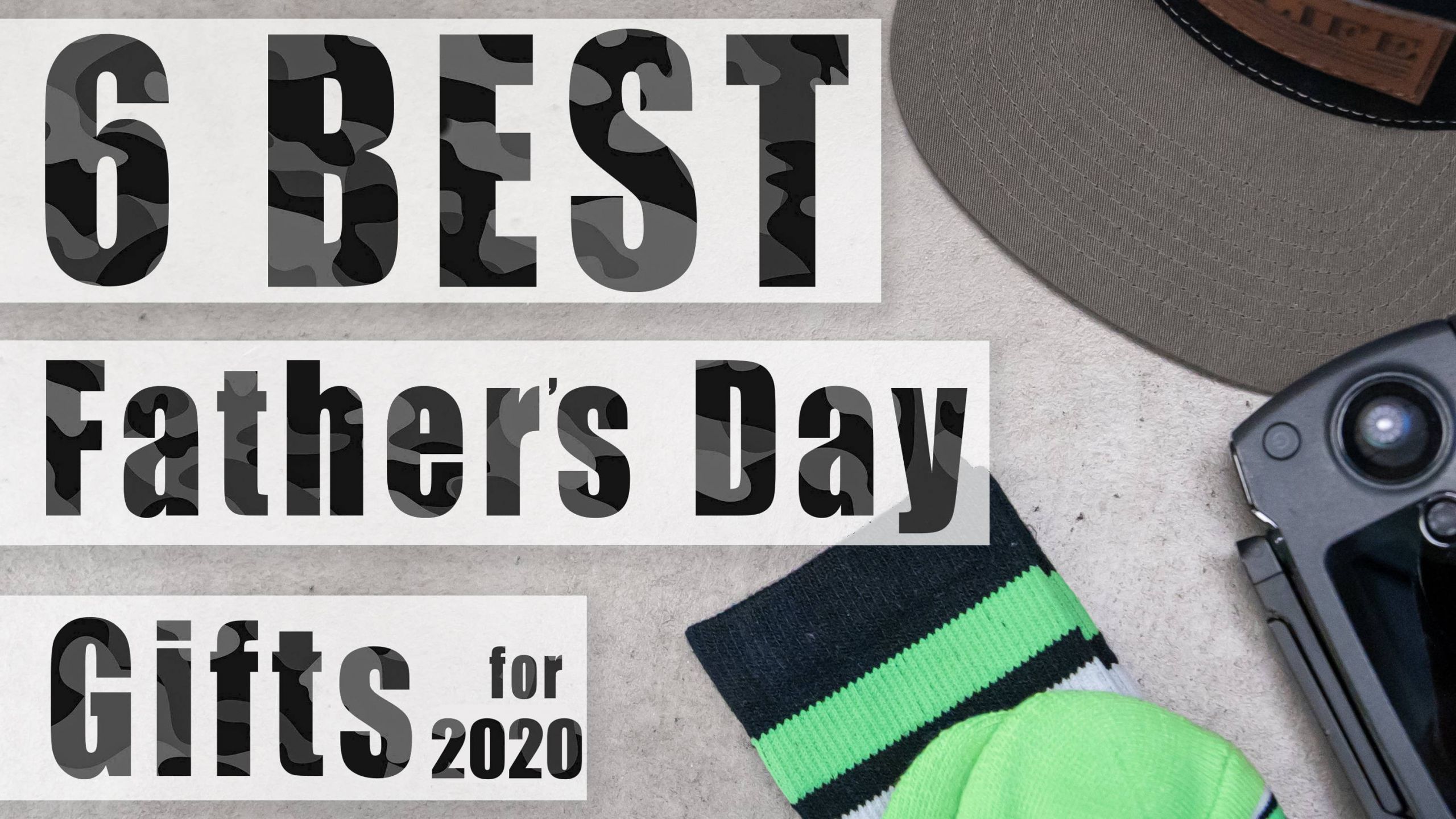 Cool Fathers Day Gifts 2020
 Top 6 Best Father’s Day Gifts for 2020