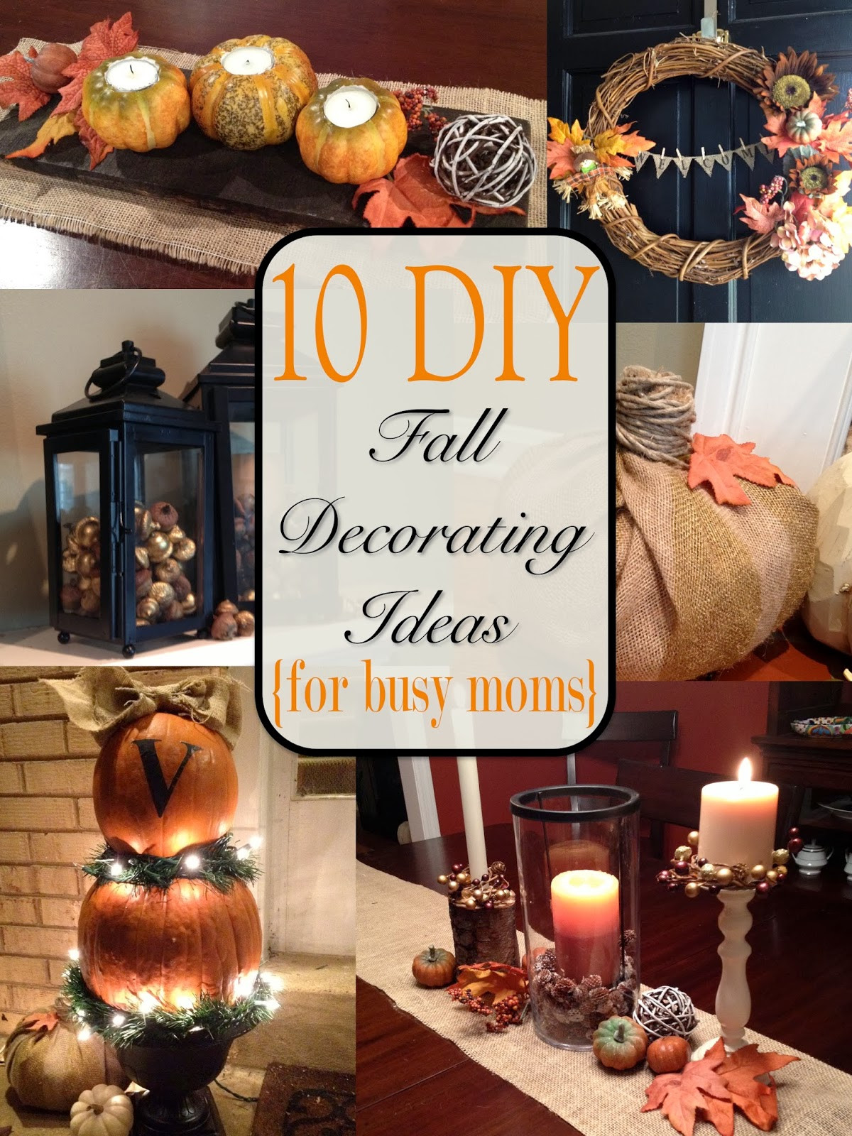 Diy Autumn Decorations
 Two It Yourself Fall Home Tour 10 DIY Fall Decorating