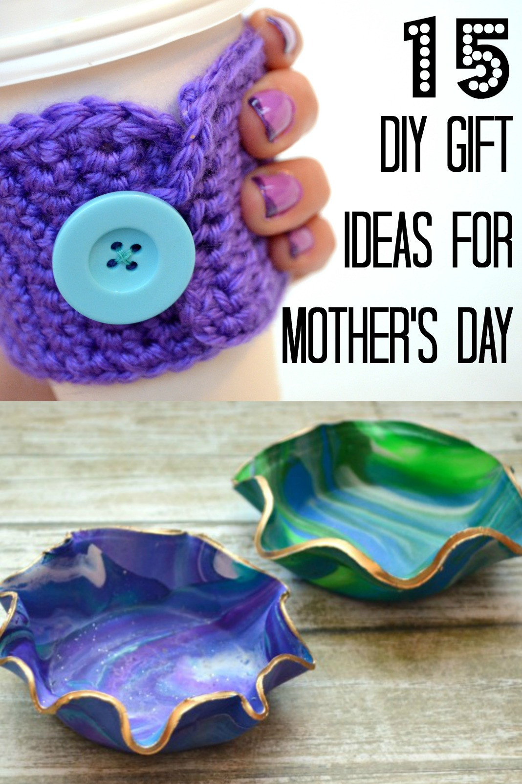 Diy Mothers Day Gift Ideas
 15 DIY Mother s Day Gift Ideas Amy Latta Creations