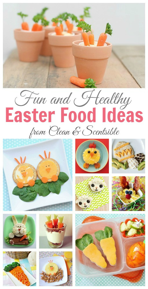 Easter Cooking Ideas
 Fun and Healthy Easter Food Ideas Clean and Scentsible
