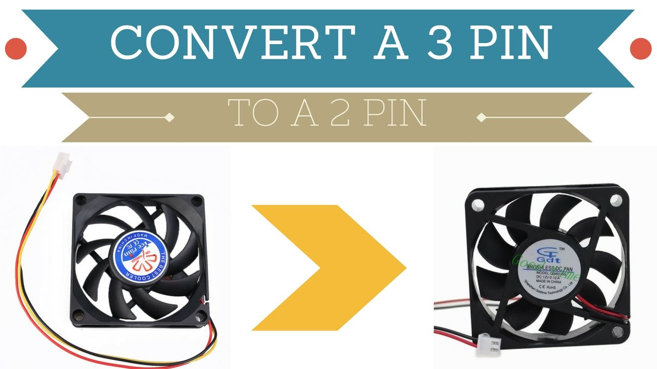 Fandom Pins
 How To Convert A 3 PIN Into A 2Pin Fan