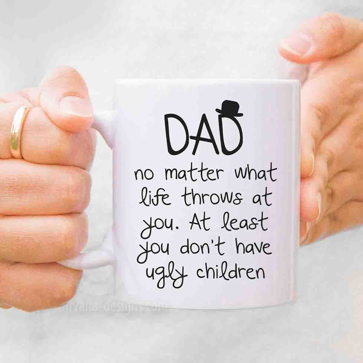 Fathers Day Gifts From Daughters
 Dad no matter what life throws at you at least you don t