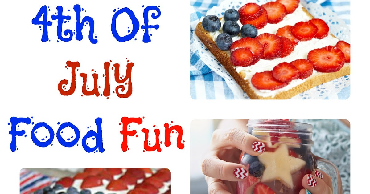Fun 4th Of July Food
 4th of July Fun Food Ideas