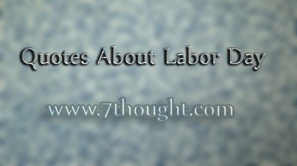 Labor Day Quotes Inspirational
 Labor Day Quotes Inspirational QuotesGram