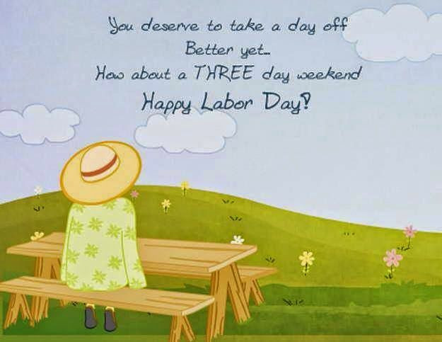 Labor Day Weekend Quote
 Happy Labor Day Quotes have a Great Labor Day Weekend