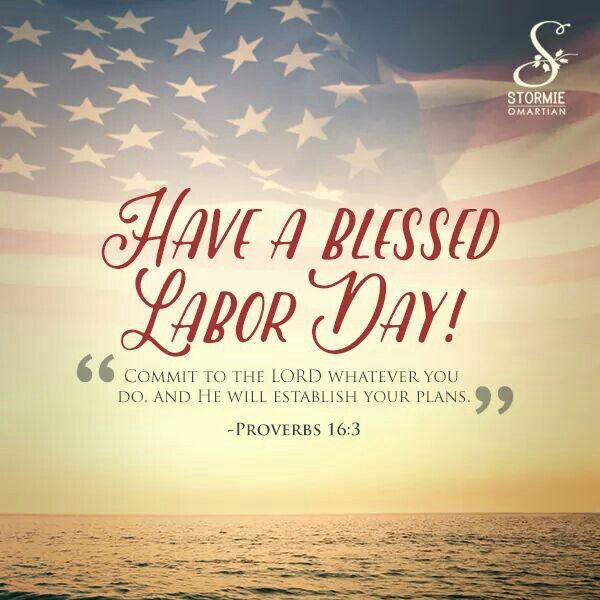Labor Day Weekend Quote
 Have A Blessed Labor Day