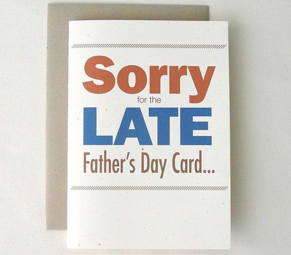 Late Mother's Day Gifts
 Belated Father s Day Card Funny Sorry for by