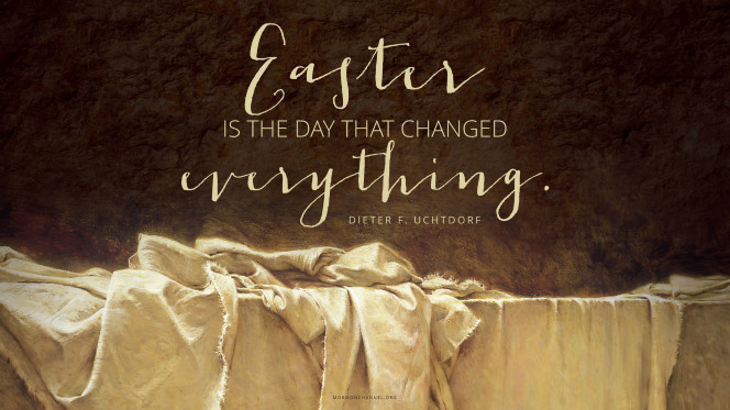 Lds Easter Quotes
 The Day That Changed Everything