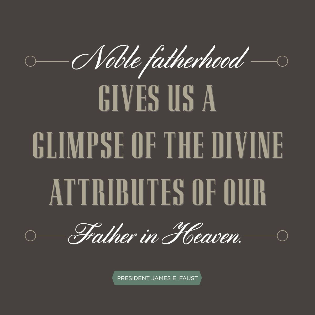 Lds Fathers Day Quotes
 A great quote for Father s Day