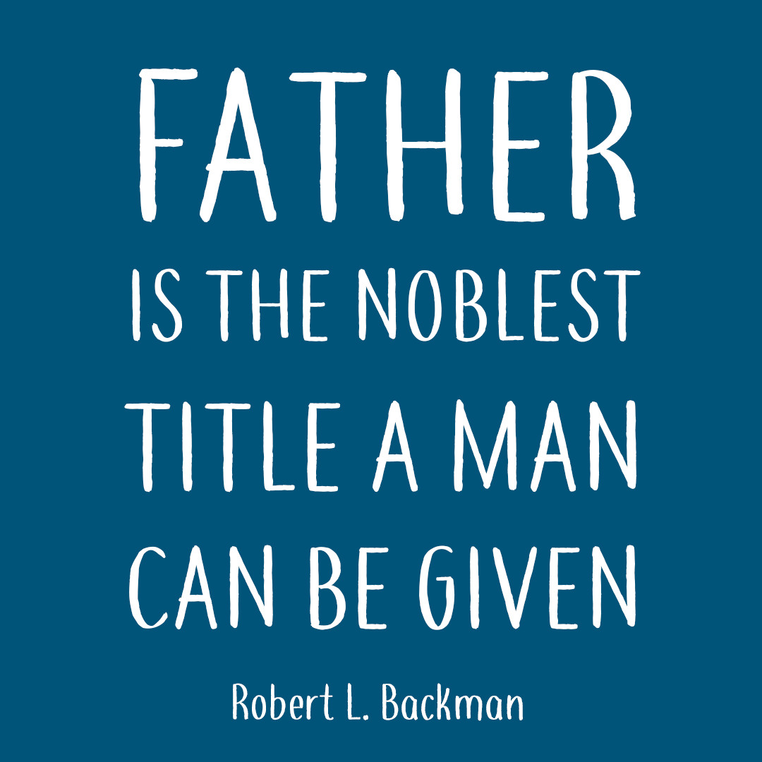 Lds Fathers Day Quotes
 8 LDS Father s Day Quotes