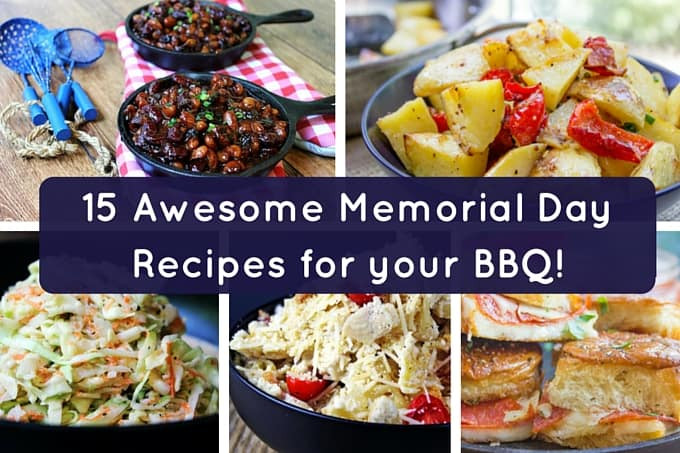 Memorial Day Food Recipes
 15 Awesome Memorial Day Recipes for your BBQ Dinner