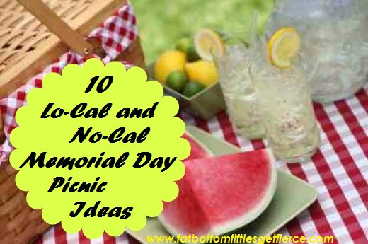 Memorial Day Picnic Ideas
 10 Lo Cal and No Cal Memorial Day Picnic Ideas
