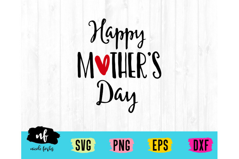 Mother's Day Party Games
 Happy Mother s Day SVG Cut File By Nicole Forbes Designs