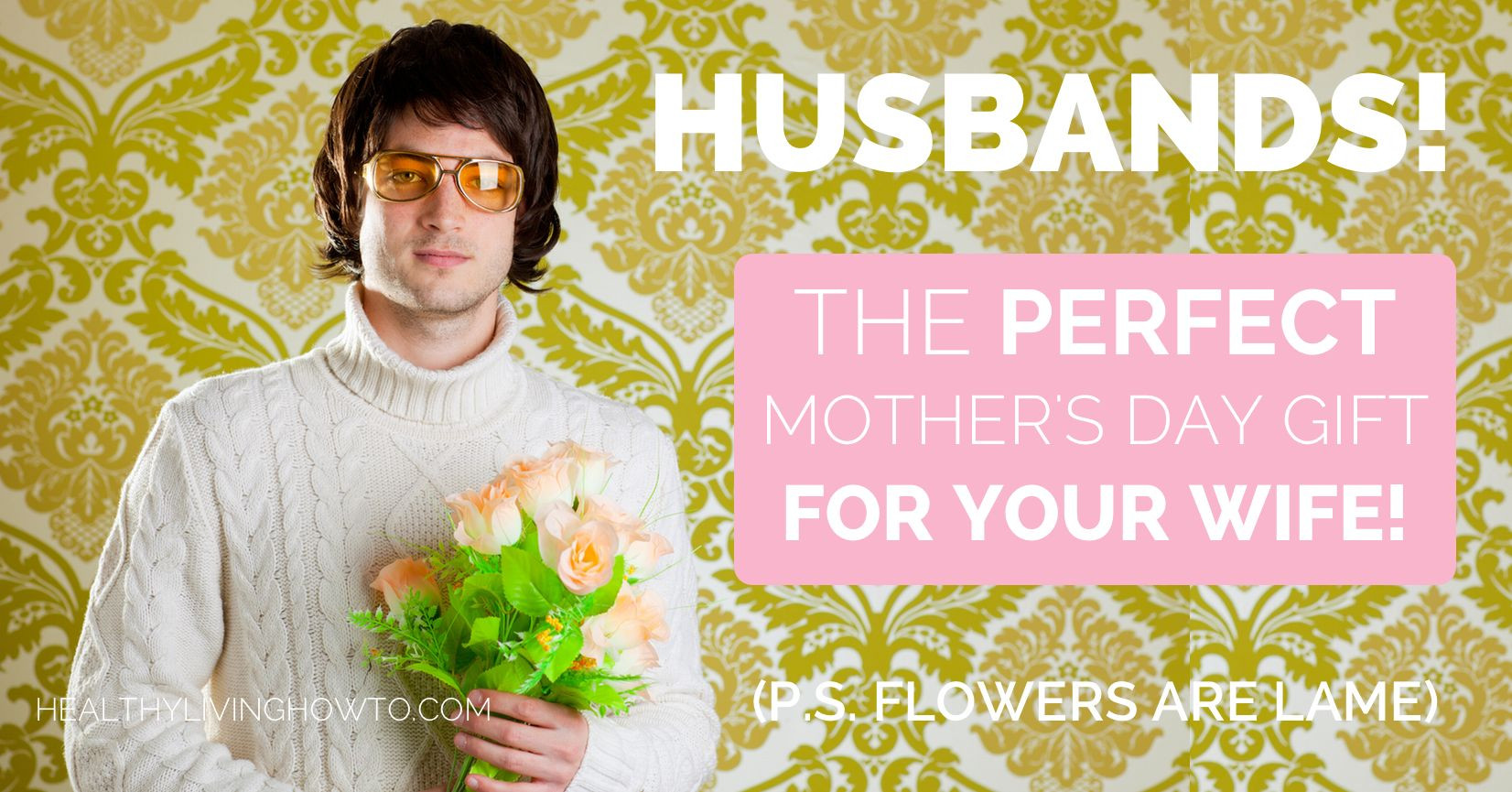 Mothers Day Gifts For Your Wife
 Husbands The Perfect Mother’s Day Gift For Your Wife P