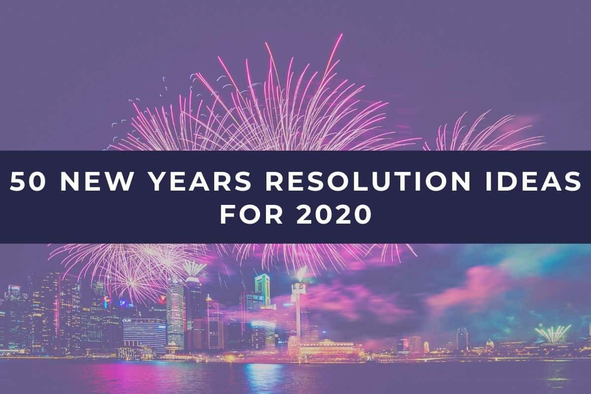New Year Resolution Ideas 2020
 50 New Years Resolution Ideas To Help You Slay This Year