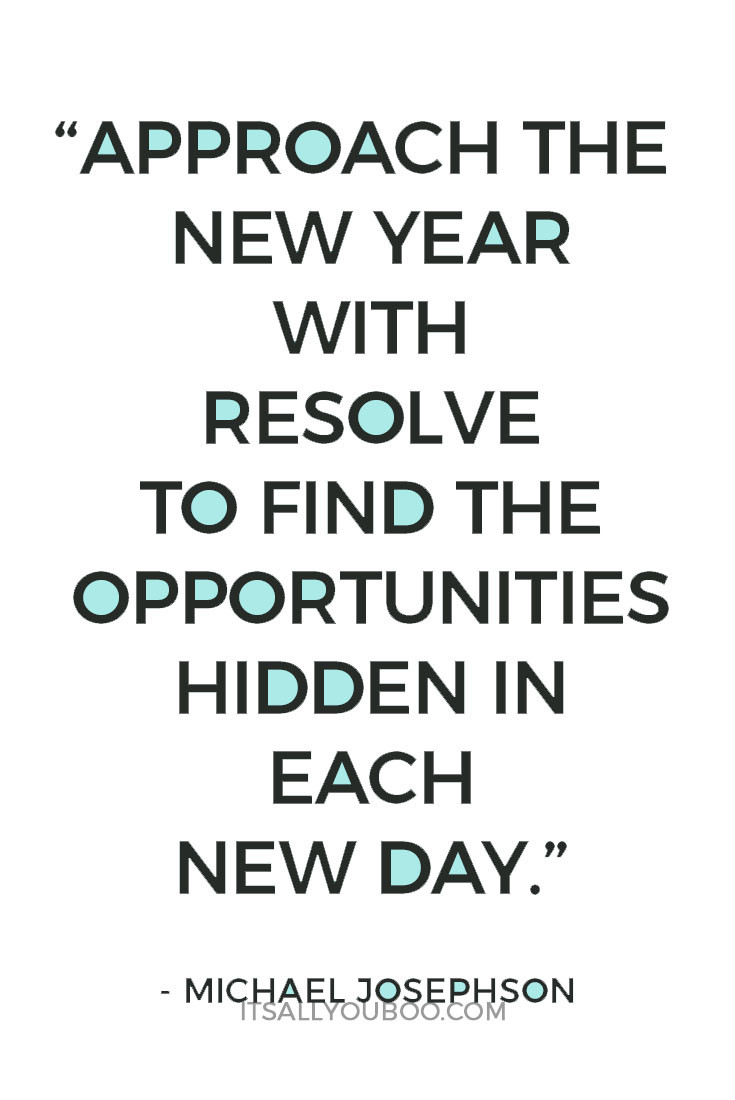 New Year Resolutions Quotes
 40 Inspirational New Year s Resolution Quotes