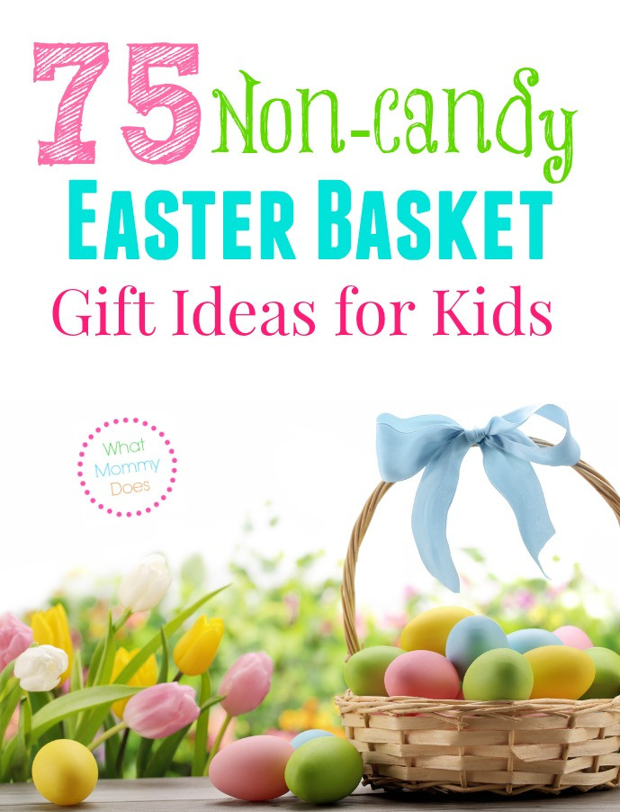 Non Candy Easter Ideas
 75 Non Candy Easter Basket Gift Ideas for Kids