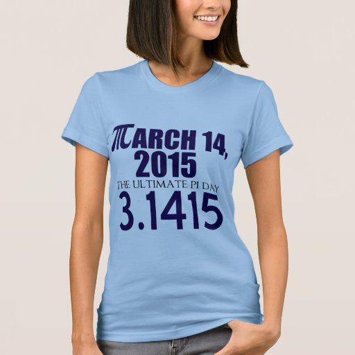 Pi Day Gift Ideas
 Pi Day 2015 T shirt