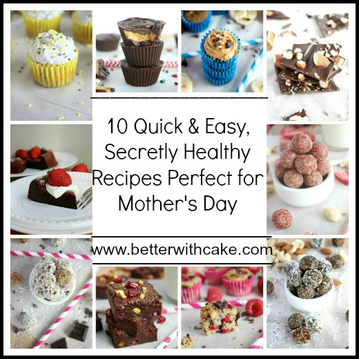 Quick And Easy Mother's Day Gifts
 10 Quick and Easy Secretly Healthy Simply Sensational