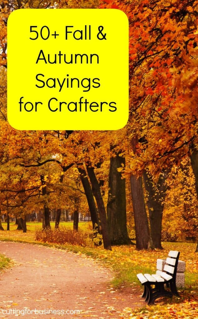 Short Fall Quotes
 50 Fall Sayings for Crafters & DIY Projects Cutting for