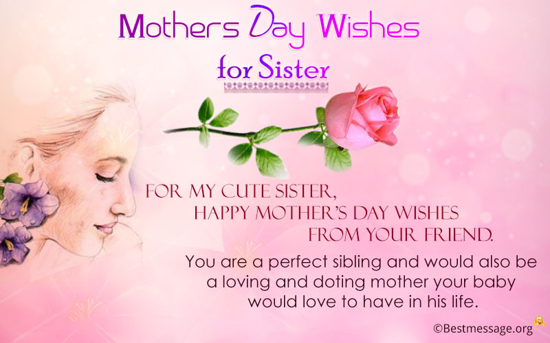 Sister Mothers Day Quotes
 Mother’s Day Wishes