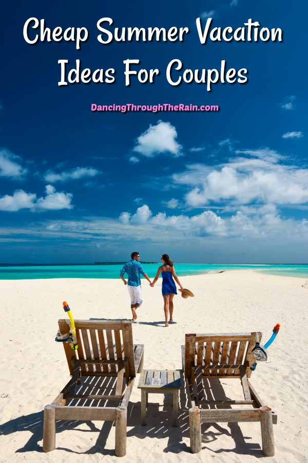 Summer Vacation Ideas Couples
 Cheap Summer Vacation Ideas For Couples