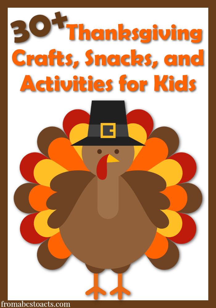 Thanksgiving Activity Ideas
 30 Thanksgiving Activities for Kids From ABCs to ACTs