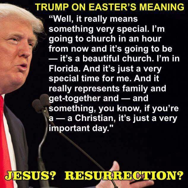 Trump Easter Quote
 Ummmmm nope Trump