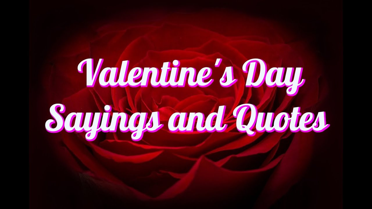 Valentines Day Quote
 Valentine s Day Sayings and Quotes Love s Day Quotes