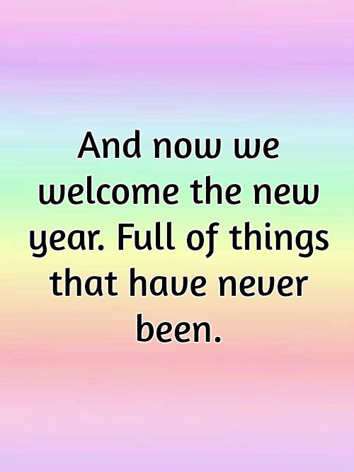 Welcoming New Year Quotes
 10 New Year Quotes To Wel e The 2018 New Year