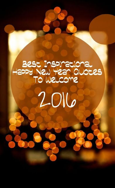 Welcoming New Year Quotes
 Best Inspirational Happy New Year Quotes To Wel e 2016