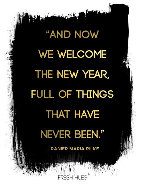 Welcoming New Year Quotes
 101 positive and inspirational resolution quotes for 2015