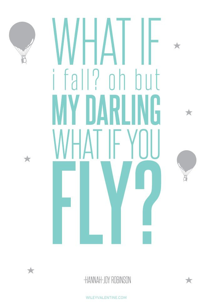 What If I Fall Quote
 What if I fall Oh but my darling what if you fly