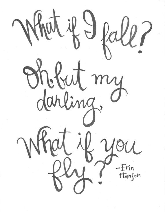What If I Fall Quote
 What if I fall Oh but my darling What if you fly