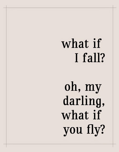 What If I Fall Quote
 Moments Like This Oh my darling what if you fly
