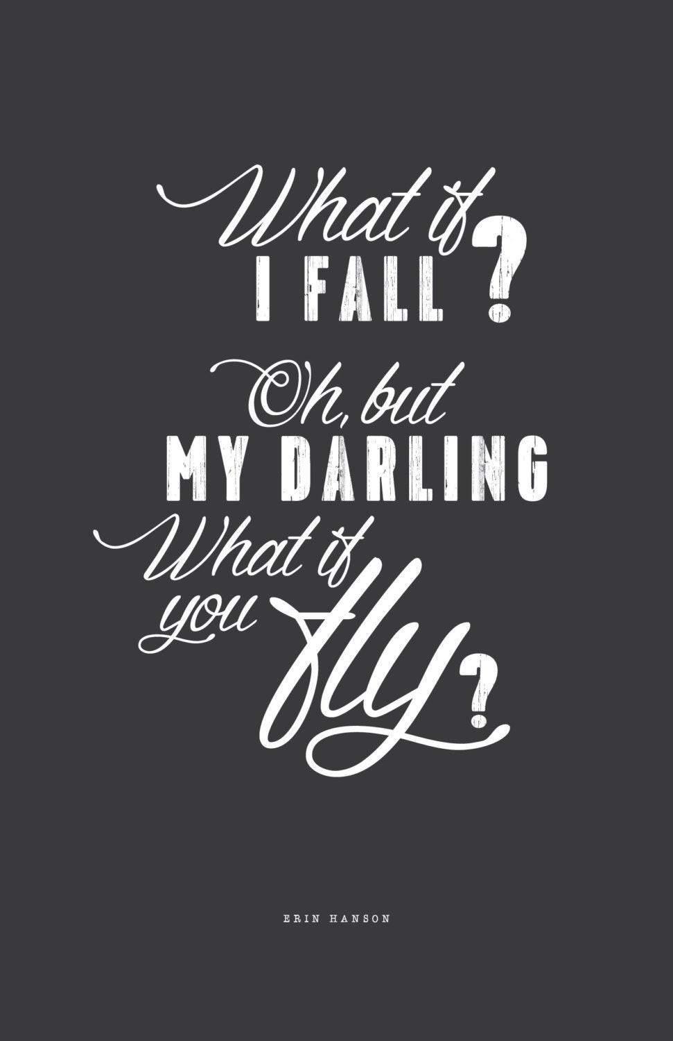 What If I Fall Quote
 What if I Fall Erin Hanson Poem quote excerpt