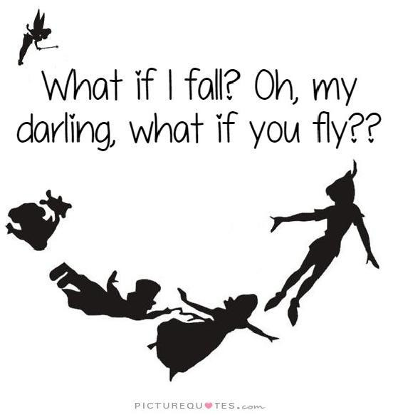 What If I Fall Quote
 What if I fall Oh but my darling what if you fly